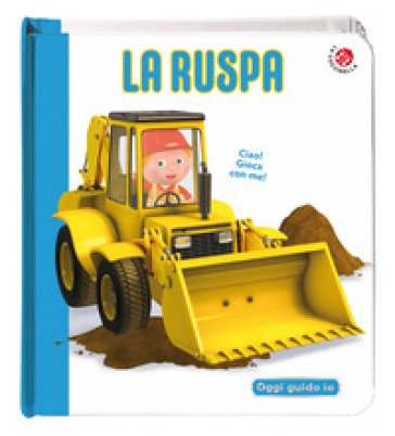 La ruspa. Blu oggi guido io. Ediz. a colori Nathalie Belineau