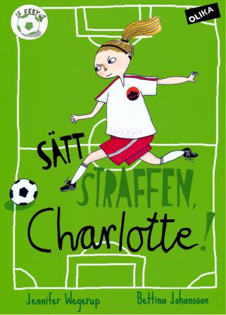 Sätt straffen, Charlotte! - Bok av Jennifer Wegerup - Inbunden