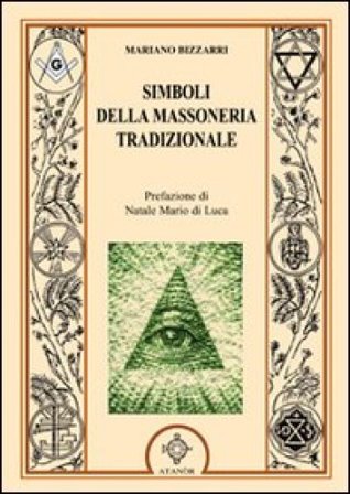 Simboli della massoneria tradizionale Mariano Bizzarri