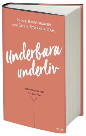 Underbara underliv : allt du behöver veta om snippan - Bok av Nina Brochmann & Ellen Støkken Dahl - Inbunden
