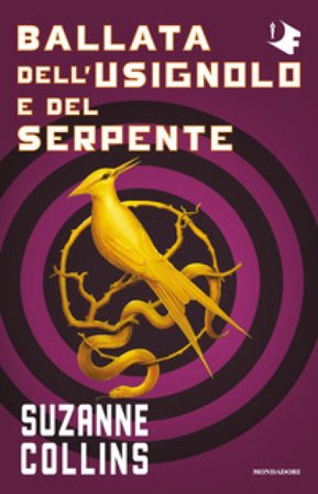 Ballata dell'usignolo e del serpente. Hunger Games Suzanne Collins