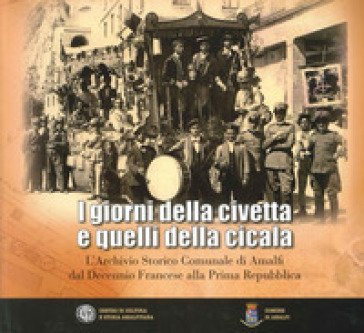 I giorni della civetta e quelli della cicala. L'Archivio Storico Comunale di Amalfi