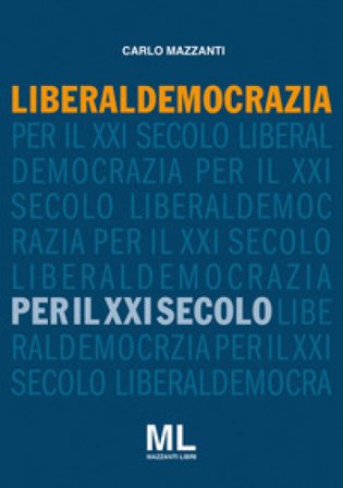 Liberaldemocrazia per il XXI Secolo Carlo Mazzanti
