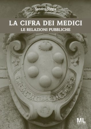 La cifra dei Medici. Le relazioni pubbliche Sandro Siggia