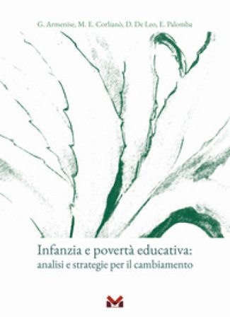 Infanzia e povertà educativa. Analisi e strategie per il cambiamento Gabriella Armenise