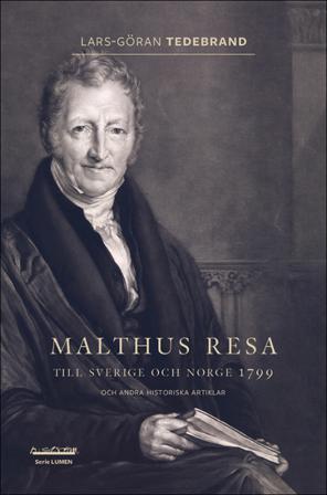 Malthus resa till Sverige och Norge 1799 och andra historiska artiklar - Bok av Lars-Göran Tedebrand - Danskt band
