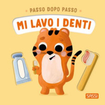 Mi lavo i denti. Passo dopo passo. Ediz. illustrata Giulia Pesavento