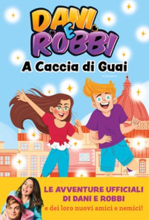 A caccia di guai Dani e Robbi