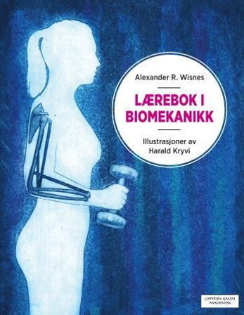 Lærebok i biomekanikk - Bok av Alexander R. Wisnes - Paperback