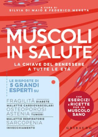 Muscoli in salute. La chiave del benessere e tutte le età Silvia Di Maio