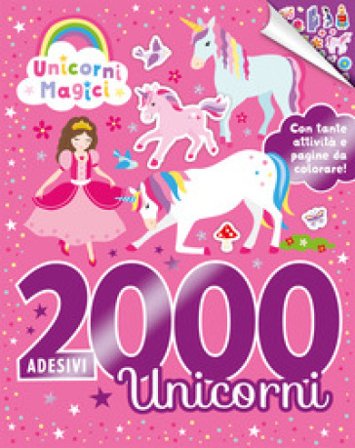 2000 adesivi unicorni. Ediz. a colori