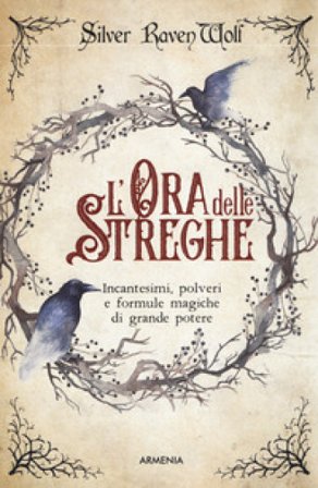 L'ora delle streghe Silver Raven Wolf