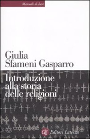 Introduzione alla storia delle religioni Giulia Sfameni Gasparro