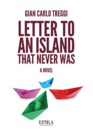 Letter to an island that never was Gian Carlo Treggi