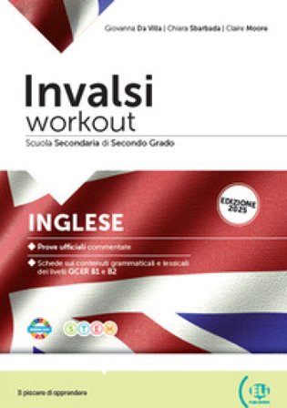 Invalsi Workout 2025. Volume di preparazione alle Prove Nazionali Invalsi. Per le Scuole superiori. Con e-book. Con espansione online Giovanna Da 