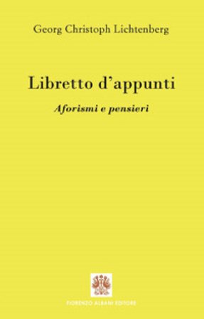 Libretto d'appunti. Aforismi e pensieri Georg Christoph Lichtenberg