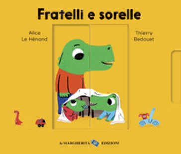 Fratelli e sorelle. Ediz. a colori Alice Le Hénand