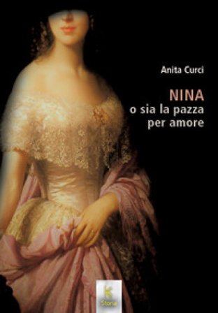 Nina o sia la pazza per amore Anita Curci