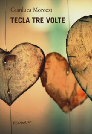 Tecla tre volte Gianluca Morozzi