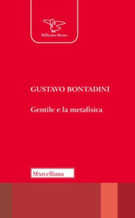 Gentile e la metafisica Gustavo Bontadini