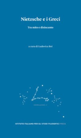 Nietzsche e i greci. Tra mito e disincanto