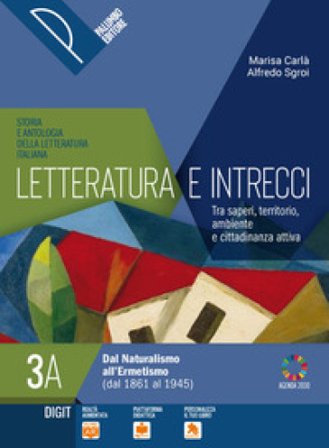 Letteratura e intrecci. Tra saperi, territorio, ambiente e cittadinanza attiva. Per il triennio delle Scuole superiori. Con e-book. Con espansione 