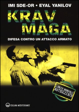 Krav Maga. Difesa contro un attacco armato Imi Sde-Or