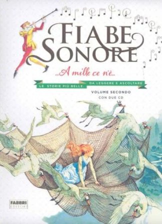 Fiabe sonore. A mille ce n'è... Le storie più belle da leggere e ascoltare. Ediz. illustrata. Con 2 CD Audio. Vol. 2