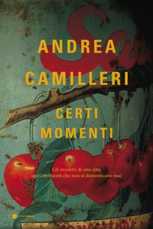 Certi momenti Andrea Camilleri