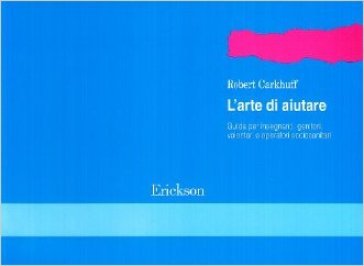 L'arte di aiutare (corso base) Robert Carkhuff