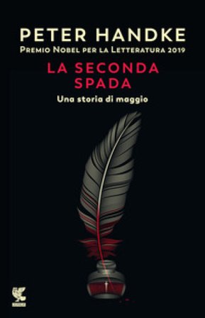 La seconda spada. Una storia di maggio Peter Handke