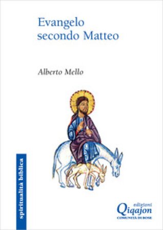 Evangelo secondo Matteo. Commento midrashico e narrativo. Ediz. ampliata Alberto Mello