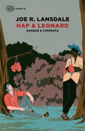 Sangue e limonata. Hap & Leonard Joe R. Lansdale