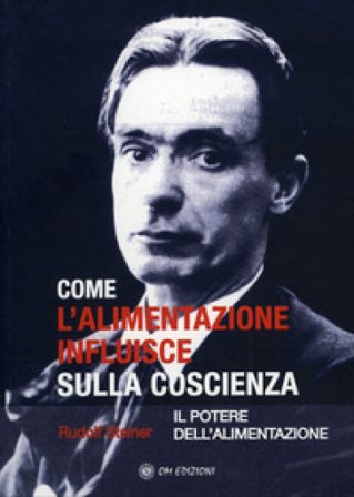 Come l'alimentazione influisce sulla coscienza. Il potere dell'alimentazione Rudolph Steiner