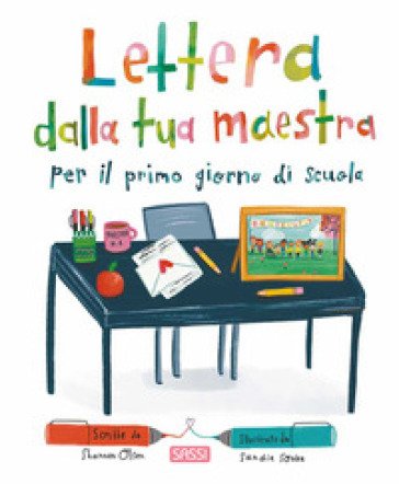 Lettera dalla tua maestra per il primo giorno di scuola. Ediz. a colori Shannon Olsen