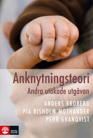 Anknytningsteori - Bok av Anders Broberg, Pehr Granqvist, m.fl. - Inbunden