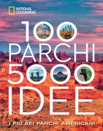 100 parchi 5000 idee. I più bei parchi americani. Ediz. illustrata Joe Yorgest