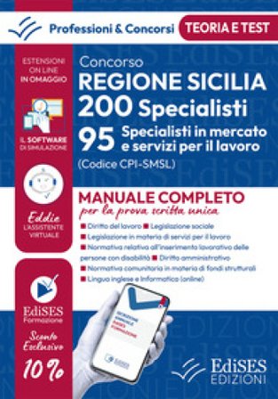 Concorso Regione Sicilia 200 specialisti. 95 specialisti mercato e servizi lavoro (cod. SMSL). Teoria e test per la prova scritta unica. Con software 