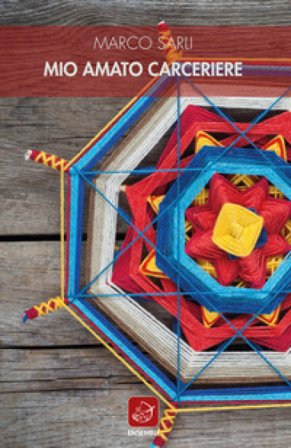 Mio amato carceriere Marco Sarli