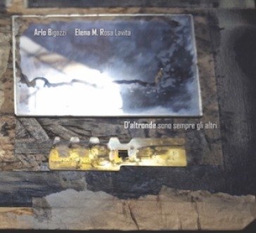 D altronde sono sempre gli altri ARLO/ELENA BIGAZZI
