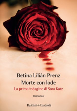 Morte con lode. La prima indagine di Sara Katz Betina Lilián Prenz