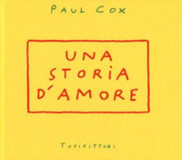 Una storia d'amore. Ediz. illustrata Paul Cox