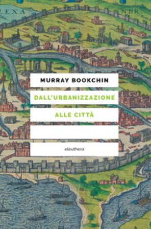 Dall'urbanizzazione alle città Murray Bookchin