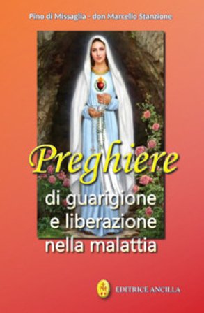 Preghiere di guarigione e liberazione nella malattia Pino di Missaglia
