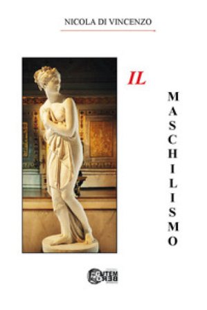 Il maschilismo Nicola Di Vincenzo