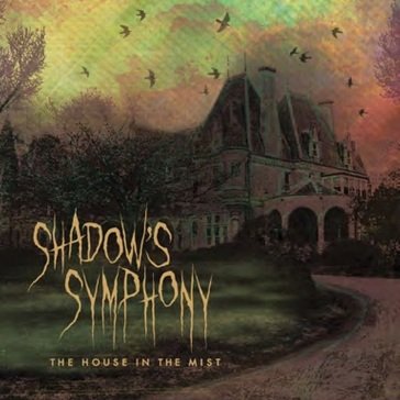 The house in the mist SHADOW'S SYMPHONY