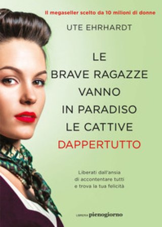 Le brave ragazze vanno in paradiso le cattive dappertutto Ute Ehrhardt
