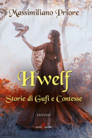 Hwelf. Storie di gufi e contesse Massimiliano Priore