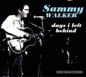 Days i left behind SAMMY WALKER