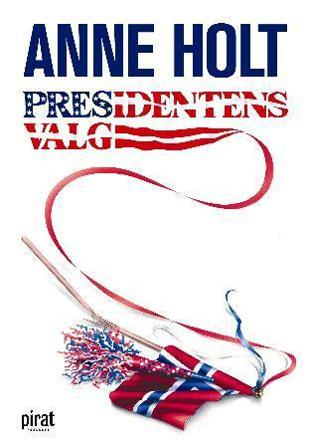 Presidentens valg - Bok av Anne Holt - Hardback